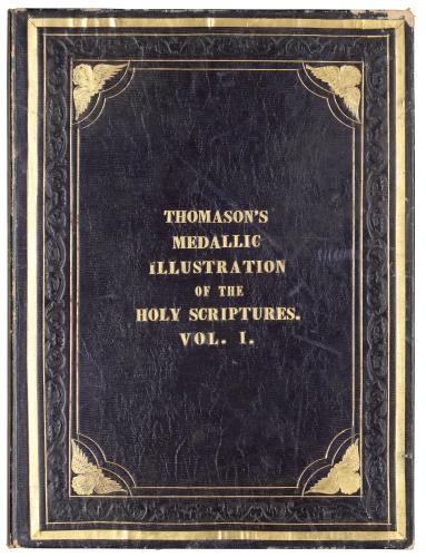 The ‘Medallic Illustrations of The Holy Scriptures’ by Sir Edward Thomason